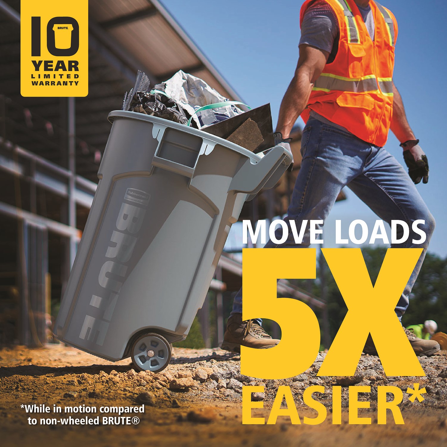 Made to move, built to last. Wheeled BRUTE® Containers allow you to move loads 5X easier* even over rough terrains to improve productivity and reduce the risk of injury.